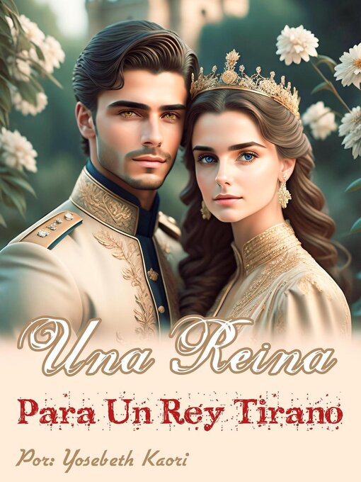 Title details for Una Reina Para Un Rey Tirano by Yosebeth Kaori - Available